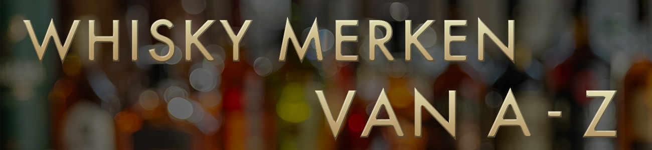 Whisky Merken Brands van A tot Z op alphabet
